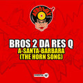 Bros 2 Da Res Q - A-santa-barbara - Music CD Single
