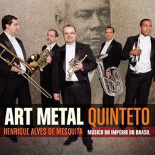 Art Metal Quinteto - Henrique Alves De Mesquita-musico Do - Music CD