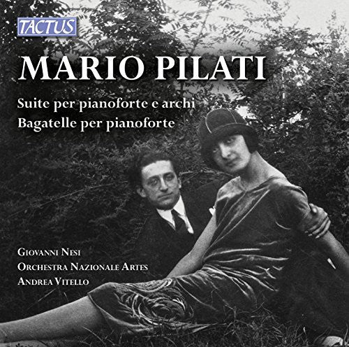 Pilati / Nesi / Vitello - Suite Per Pianoforte E Archi & Bagatelle Per - Music CD
