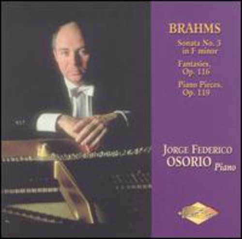 Brahms / Osorio - Piano Music: Sonata 3 / Fantasies / Piano Pieces - Music CD