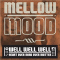 Mellow Mood - Well Well Well - Music CD