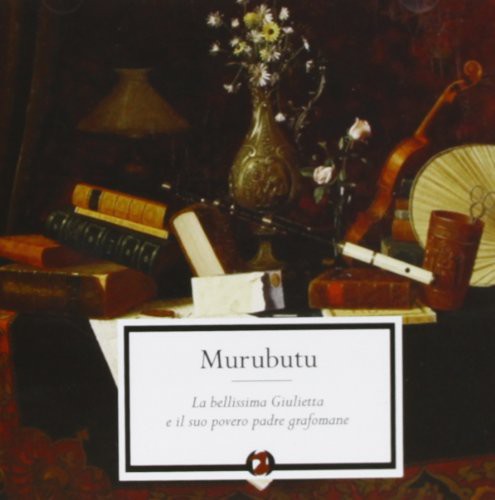 Murubutu - La Bellissima Giulietta E Il - Music CD