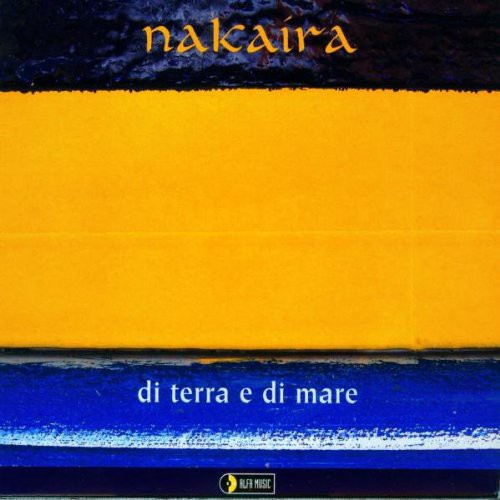 Nakaira - Di Terra E Di Mare - Music CD