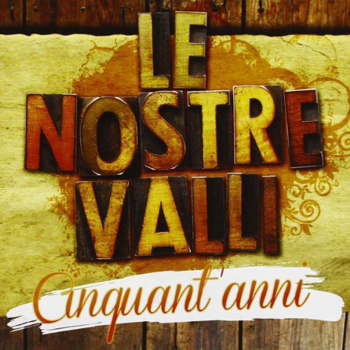 Nostre Valli,le - Cinquant'anni - Music CD