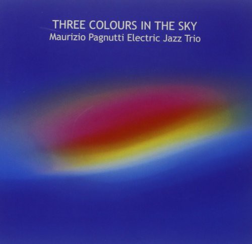 Pagnutti,maurizio - Three Colours In The Sky - Music CD