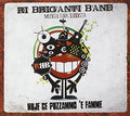 Ri Briganti Band - Nuje Ce Puzzammo E Famme - Music CD