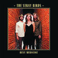 Stray Birds - Best Medicine - Vinyl Record