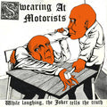 Swearing At Motorists - While Laughing The Joker Tells The Truth - Vinyl Record