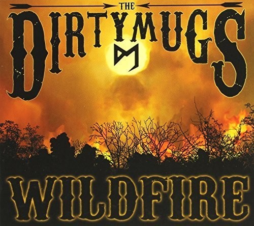Dirty Mugs - Wildfire - Music CD