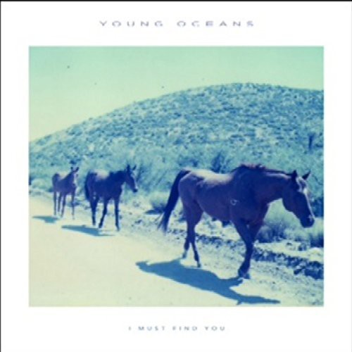 Young Oceans - I Must Find You - Music CD