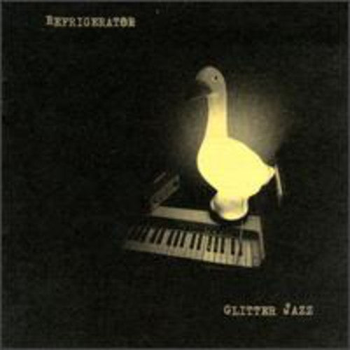 Refrigerator - Glitter Jazz - Music CD