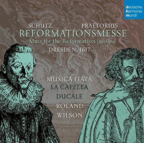 Musica Fiata - Praetorius & Schutz: Reformationsmesse - Music CD