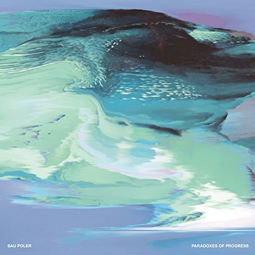Sau Poler - Paradoxes Of Progress - Vinyl Record
