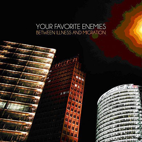 Your Favorite Enemies - Between Illness & Migration - Music CD