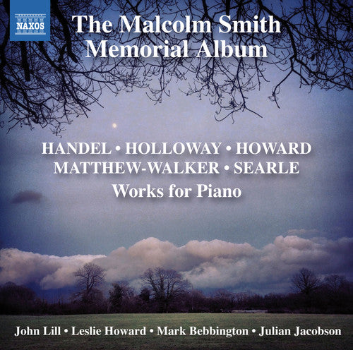 Holloway / Howard / Handel / Jacobson / Bebbington - Malcolm Smith Memorial Album - Music CD