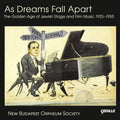 Leopoldi / Eisler / Brudno / New Budapest Orpheum - As Dreams Fall Apart-the Golden Age Of Jewish Film - Music CD