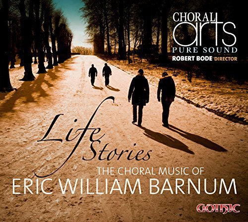 Barnum / Choral Arts / Bode - Life Stories-choral Music Of Eric Barnum - Music CD