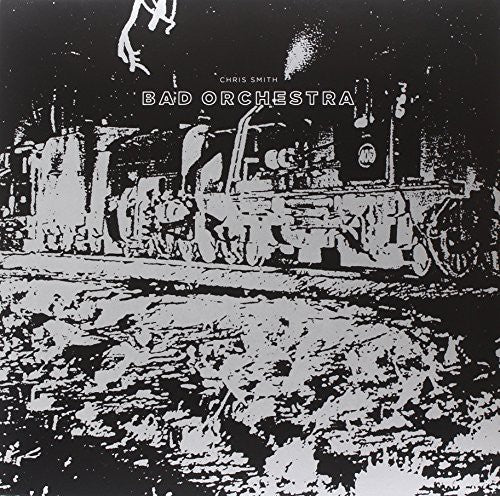 Smith,chris - Bad Orchestra - Vinyl Record