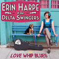 Harpe,erin & Delta Swingers - Love Whip Blues - Music CD