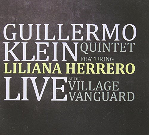 Klein,guillermo - Live At The Village Vanguard - Music CD
