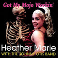 Marie,heather / Otis,johnny Band - Got My Mojo Working - Music CD