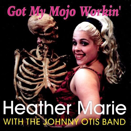 Marie,heather / Otis,johnny Band - Got My Mojo Working - Music CD