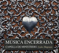 Anonymous / Aranda / Capella De Ministrers - Musica Encerrada - Music CD