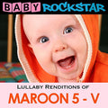Baby Rockstar - Lullaby Renditions Of Maroon 5 - Music CD
