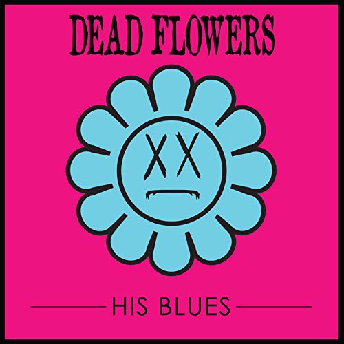 Dead Flowers - His Blues - Vinyl Record