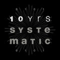 10 Yrs Of Systematic / Various - 10 Yrs Of Systematic / Various - Music CD