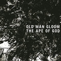Old Man Gloom - Ape Of God I - Music CD