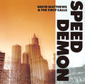 Matthews,david - Speed Demon (& First Call) - Music CD