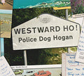 Police Dog Hogan - Westward Ho - Music CD