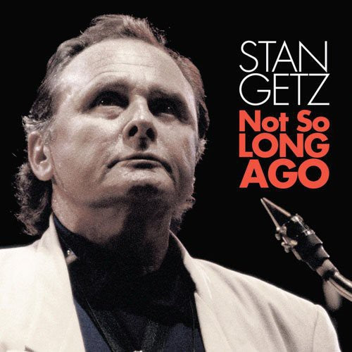 Getz,stan - Not So Long Ago - Music CD