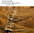 Frith,fred / Butcher,john - Natural Order - Music CD