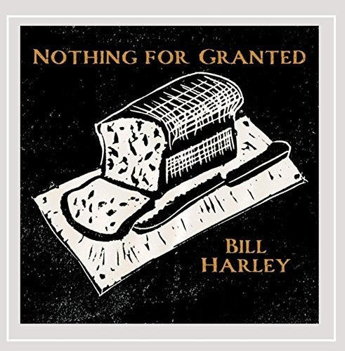 Harley,bill - Nothing For Granted - Music CD