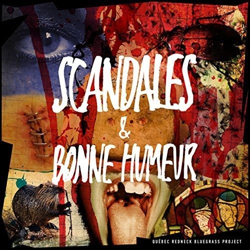 Quebec Redneck Bluegrass Project - Scandales Et Bonne Humeur - Music CD
