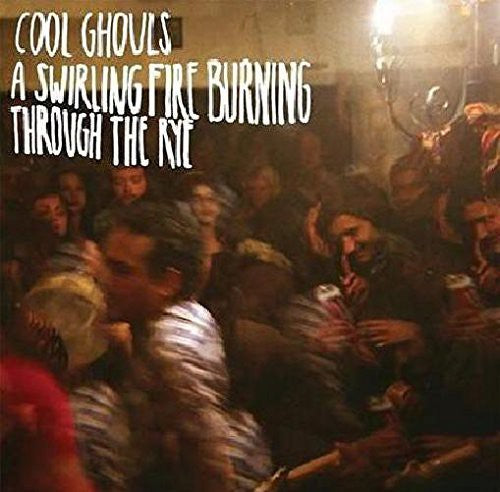 Cool Ghouls - Swirling Fire Burning Through The Rye - Music CD