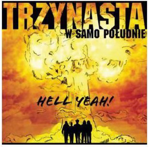 Trzynasta W Samo Poludnie - Hell Yeah - Music CD