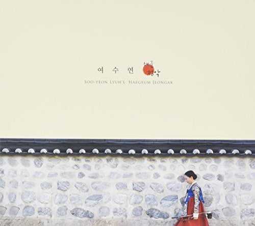 Lyuh,soo Yeon - Haegeum Jeongak - Music CD