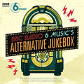 Bbc 6 Music's Alternative Jukebox / Various - Bbc 6 Music's Alternative Jukebox / Various - Music CD