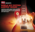 While My Guitar Gently Weeps / Various - While My Guitar Gently Weeps / Various - Music CD