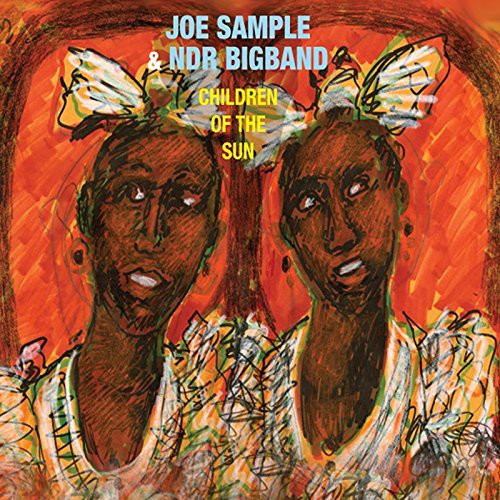 Sample,joe & Ndr Bigband Orchestra - Children Of The Sun - Music CD