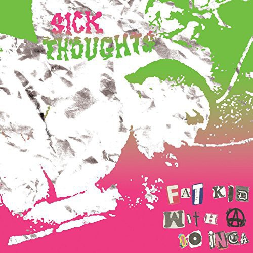 Sick Thoughts - Fat Kid With A 10 Inch - Music CD