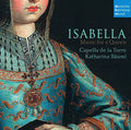 Capella De La Torre - Isabella: Music For A Queen - Music CD