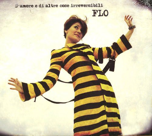 Flo - D' Amore E Di Altre Cose Irreversibili - Music CD