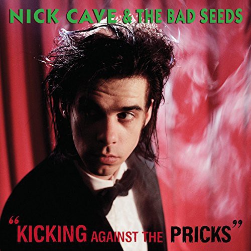 Nick Cave & the Bad Seeds - Kicking Against the Pricks