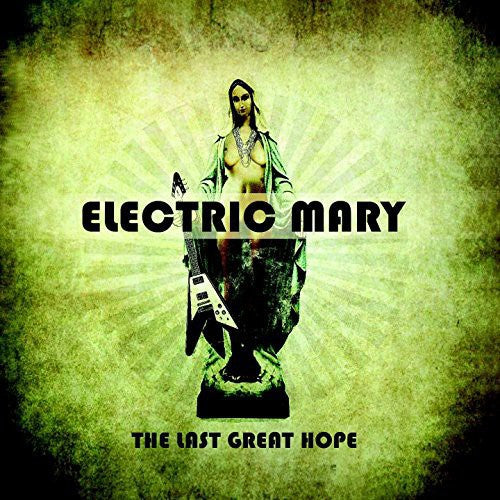 Electric Mary - Last Great Hope - Music CD
