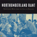 Northumberland Rant / Various - Northumberland Rant / Various - Music CD