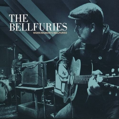 Bellfuries - Workingman's Bellfuries